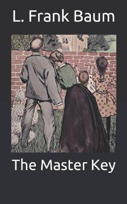 The Master Key, L. FRANK BAUM,  Baum - Paperback - 9798674303244