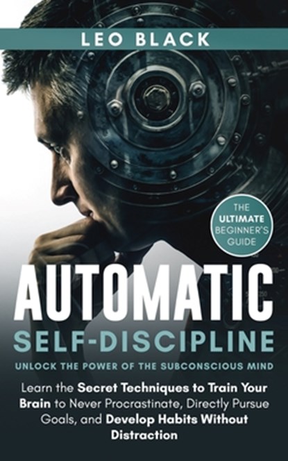 Automatic Self-Discipline, Leo Black - Paperback - 9798674897828