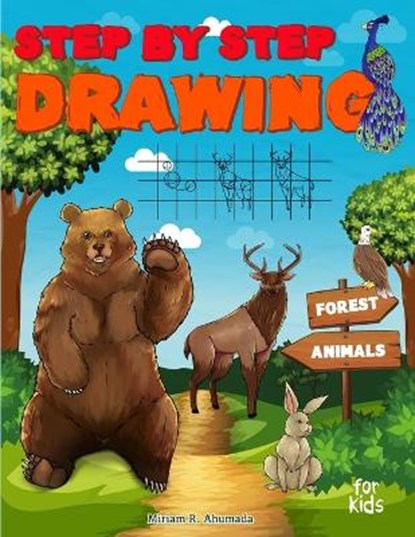 Step by Step Drawing Forest Animals: Easy Drawing For Beginners, How To Draw Book For Kids, Miriam R. Ahumada - Paperback - 9798675194445
