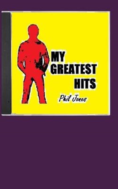 My Greatest Hits, Phil Jones - Paperback - 9798675671502