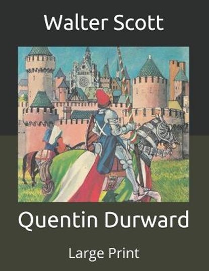 Quentin Durward, WALTER SCOTT,  Scott - Paperback - 9798676107383