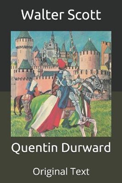 Quentin Durward, WALTER SCOTT,  Scott - Paperback - 9798676107413