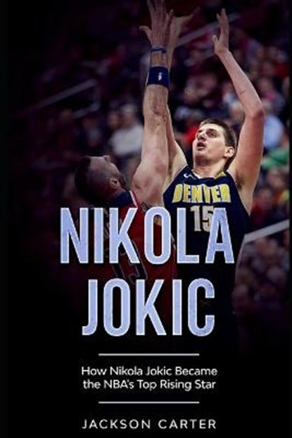Nikola Jokic, Jackson Carter - Paperback - 9798676129675