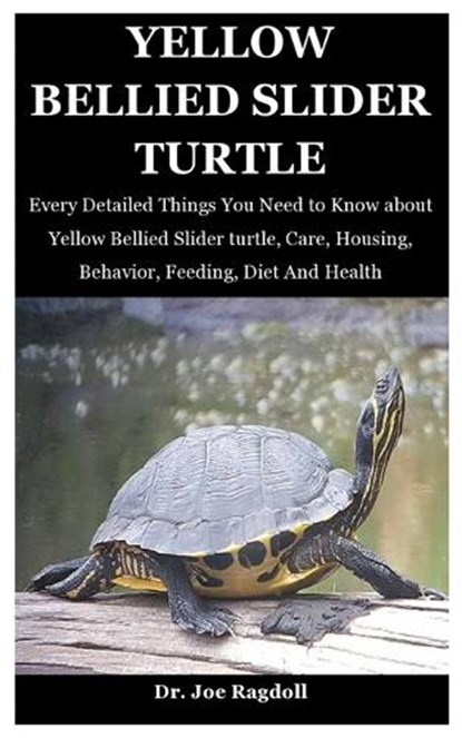 Yellow Bellied Slider Turtle, Dr Joe Ragdoll - Paperback - 9798676134501