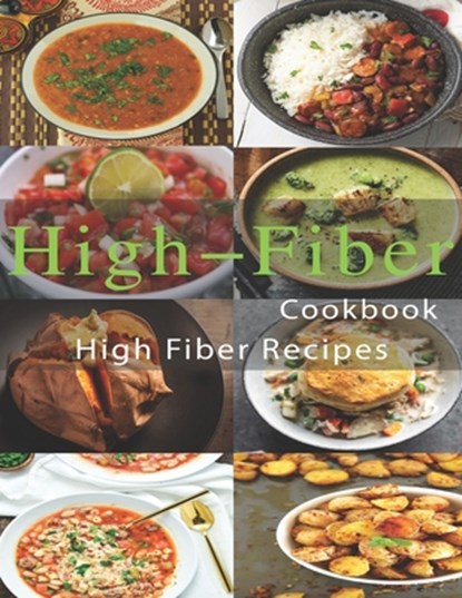 High-Fiber Cookbook: High Fiber Recipes, John Stone - Paperback - 9798676352400