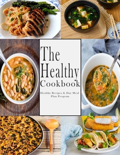 The Healthy Cookbook: Healthy Recipes & Day Meal Plan Program, John Stone - Paperback - 9798676361525