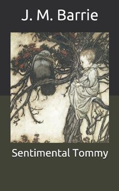 Sentimental Tommy, J. M. BARRIE,  Barrie - Paperback - 9798676454364