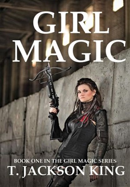 Girl Magic, T. Jackson King - Ebook - 9798676869984