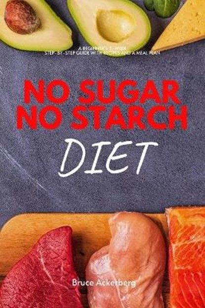No Sugar No Starch Diet, ACKERBERG,  Bruce - Paperback - 9798677040450