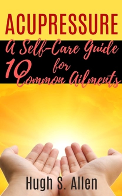 Acupressure, Hugh S Allen - Paperback - 9798677622076