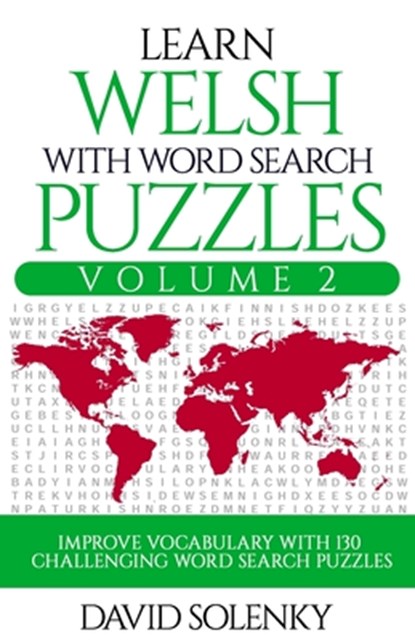Learn Welsh with Word Search Puzzles Volume 2: Learn Welsh Language Vocabulary with 130 Challenging Bilingual Word Find Puzzles for All Ages, David Solenky - Paperback - 9798677730948