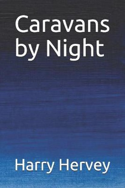 Caravans by Night, Harry Hervey - Paperback - 9798678285065