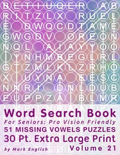 Word Search Book For Seniors: Pro Vision Friendly, 51 Missing Vowels Puzzles, 30 Pt. Extra Large Print, Vol. 21, Mark English - Paperback - 9798678371386