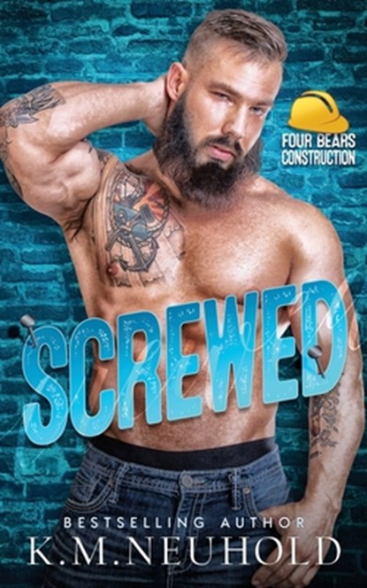 Screwed, K. M. Neuhold - Paperback - 9798678396815