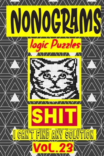Nonogram logic Puzzle Shit I can't Find Any Soultion: Japanese Crossword Picture Logic Puzzles giddlers logic puzzlesh", N-L-P Logic Puzzles - Paperback - 9798679637191