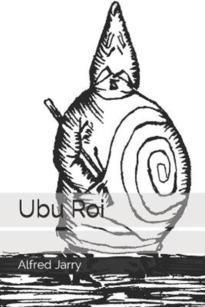 Ubu Roi, JARRY,  Alfred - Paperback - 9798679935365