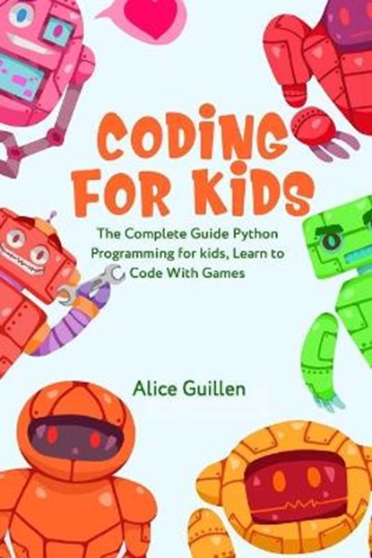 Coding for Kids, Alice Guillen - Paperback - 9798680296776