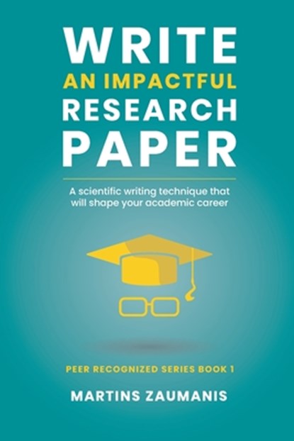 Write an impactful research paper, Martins Zaumanis - Paperback - 9798680546949