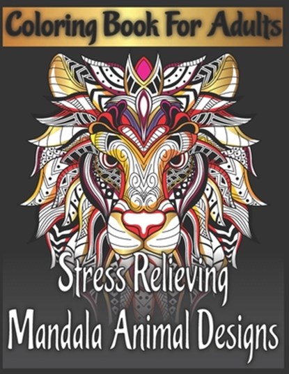 Coloring book for adults stress relieving mandala animal designs, Sarah Hill - Paperback - 9798680664155