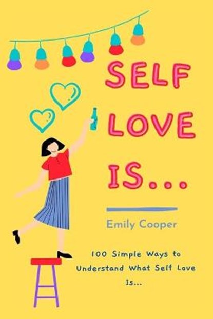 Self Love Is..., Emily Cooper - Paperback - 9798681362807