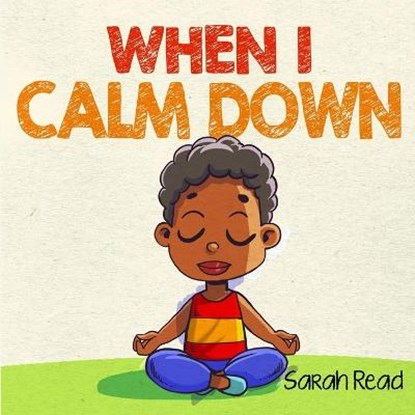 When I Calm Down, Sarah Read - Paperback - 9798681862185