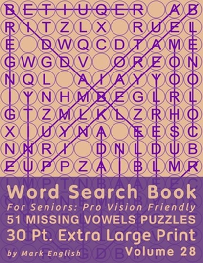 Word Search Book For Seniors: Pro Vision Friendly, 51 Missing Vowels Puzzles, 30 Pt. Extra Large Print, Vol. 28, Mark English - Paperback - 9798681928997