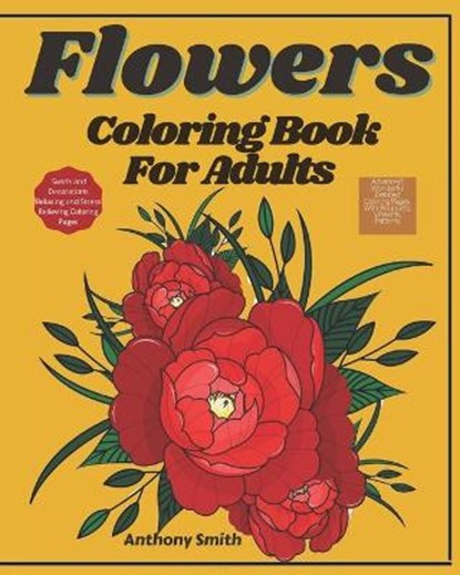 Advanced Flowers Coloring Book For Adults, Anthony Smith - Paperback - 9798681976943