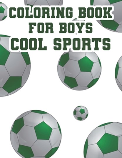 Coloring Book For Boys Cool Sports: Childrens Coloring And Tracing Activity Book, Sports Designs And Illustrations To Color, Jj Kofi Annan - Paperback - 9798683052270