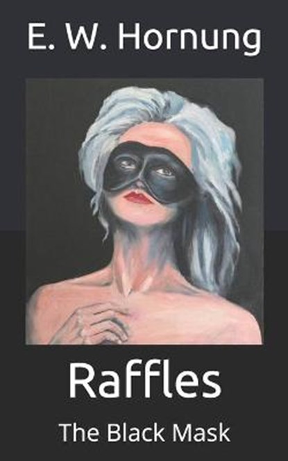 Raffles, E. W. HORNUNG,  Hornung - Paperback - 9798683979461