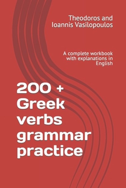 200 + Greek verbs grammar practice, Theodoros And Ioannis Vasilopoulos - Paperback - 9798684103896