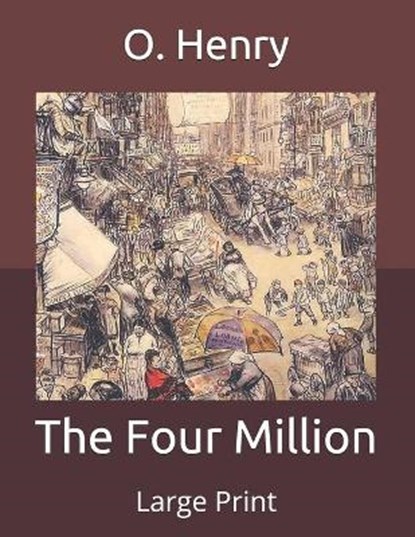 The Four Million, O. HENRY,  Henry - Paperback - 9798684345135