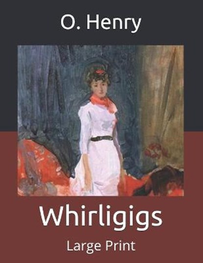 Whirligigs, O. HENRY,  Henry - Paperback - 9798684355325