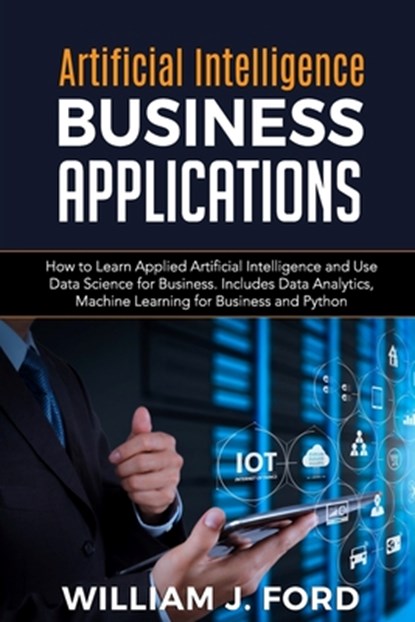 Artificial Intelligence Business Applications, William J Ford - Paperback - 9798684832482
