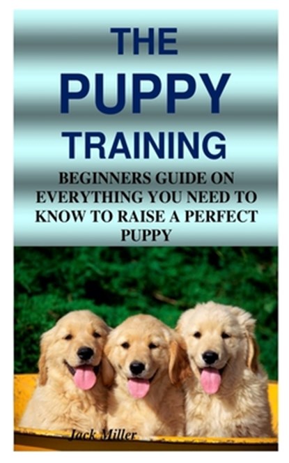 The Puppy Training, Jack Miller - Paperback - 9798685365385