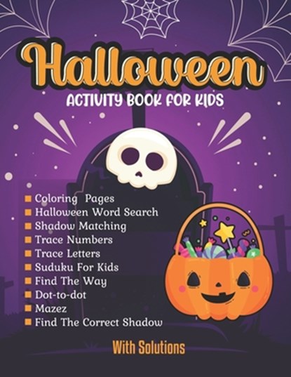 Halloween activity books for kids: Coloring Pages, Word Search, Shadow Matching, Trace Numbers, Trace Letters Sudoku For Kids, Find The Way, Dot-to-do, Safia Publisher - Paperback - 9798685550866