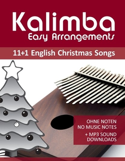 Kalimba Easy Arrangements - 11+1 English Christmas songs: Ohne Noten - No Music Notes + MP3-Sound Downloads, Bettina Schipp - Paperback - 9798685886835