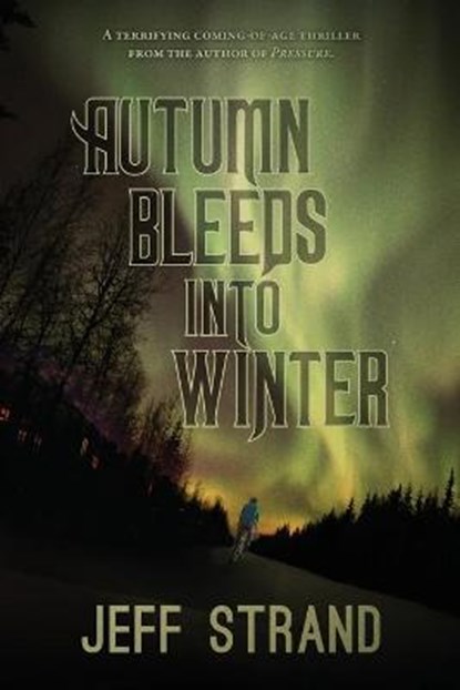 Autumn Bleeds Into Winter, Jeff Strand - Paperback - 9798686367029
