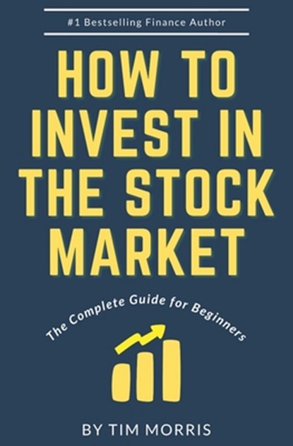How to Invest in the Stock Market, Tim Morris - Paperback - 9798686368446