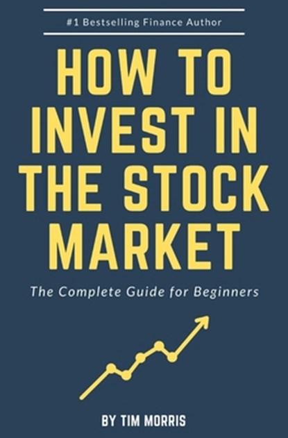 How to Invest in the Stock Market, Tim Morris - Paperback - 9798686368446