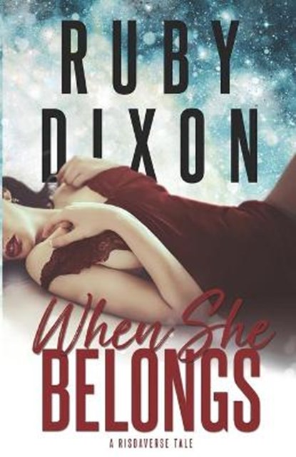 When She Belongs: A SciFi Alien Romance, Ruby Dixon - Paperback - 9798686540835