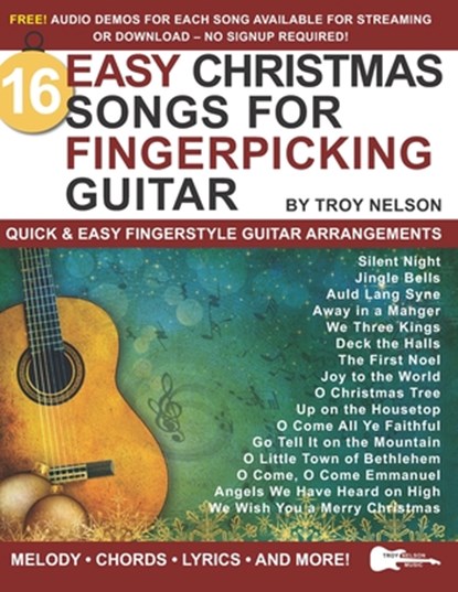 16 Easy Christmas Songs for Fingerpicking Guitar, Troy Nelson - Paperback - 9798686570580