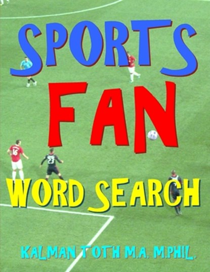 Sports Fan Word Search, Kalman a Toth M a M - Paperback - 9798686676763