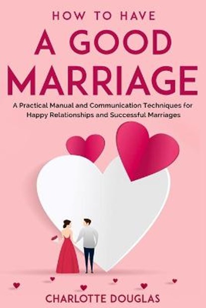How to Have a Good Marriage, DOUGLAS,  Charlotte - Paperback - 9798687323109