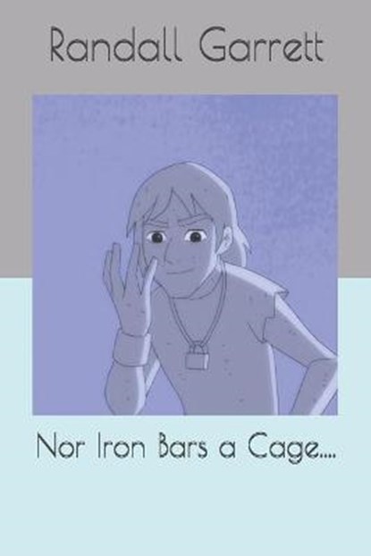 Nor Iron Bars a Cage...., GARRETT,  Randall - Paperback - 9798687563536