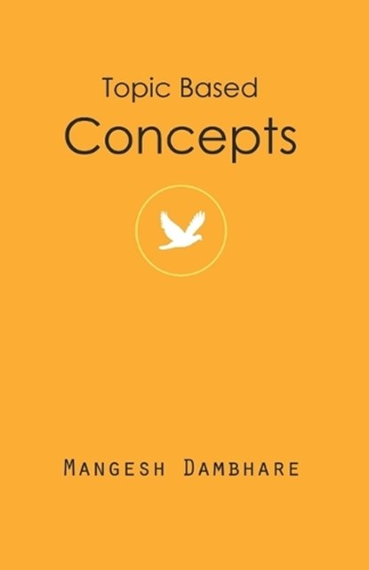 Topic Based Concepts, DAMBHARE,  Mangeshkumar Ramrao - Paperback - 9798687585989