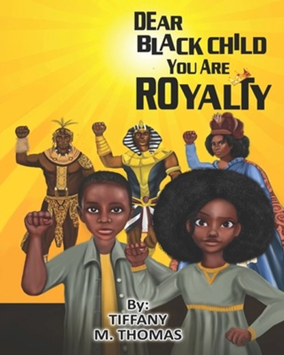 Dear Black Child You Are Royalty, Tiffany M. Thomas - Paperback - 9798688410969