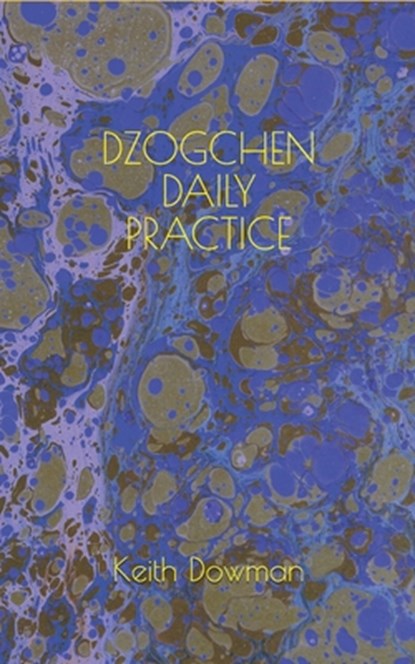 Dzogchen Daily Practice, Dowman Keith Dowman - Paperback - 9798689195858
