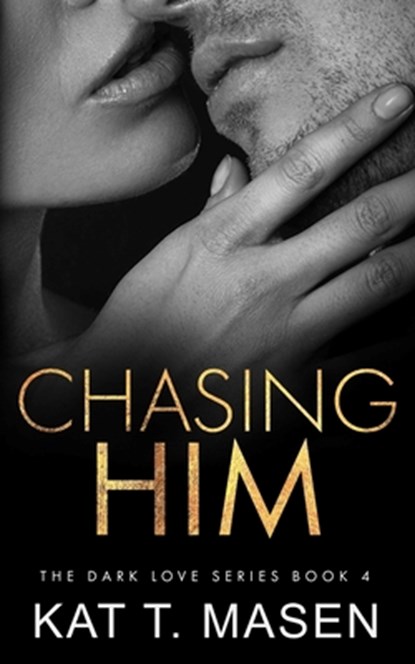 Chasing Him, Kat T. Masen - Paperback - 9798691794650