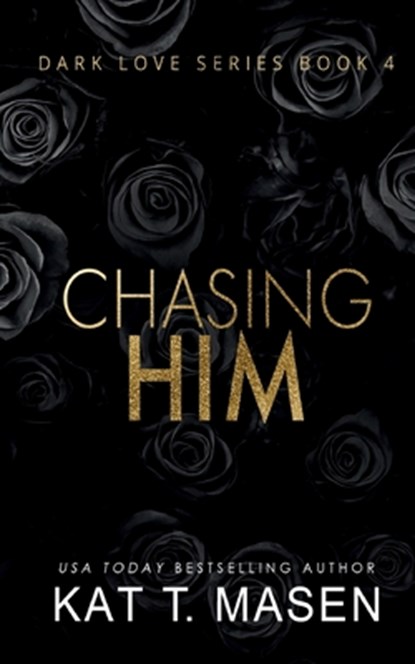 Chasing Him, Kat T. Masen - Paperback - 9798691794650