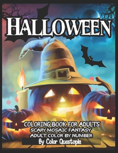 Halloween Coloring Book For Adults - Adult Color By Number- Scary Mosaic Fantasy, Color Questopia - Paperback - 9798693021006